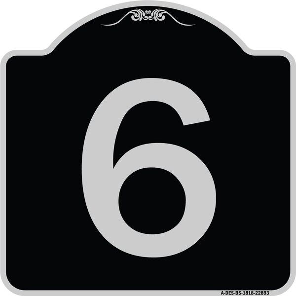Sign with Number 6 Heavy-Gauge Aluminum Architectural Sign, 18" x 18", BS-1818-22893